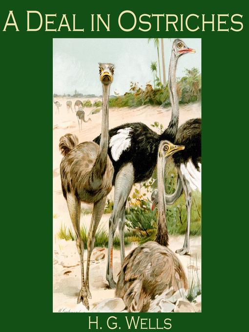 Title details for A Deal in Ostriches by H. G. Wells - Available